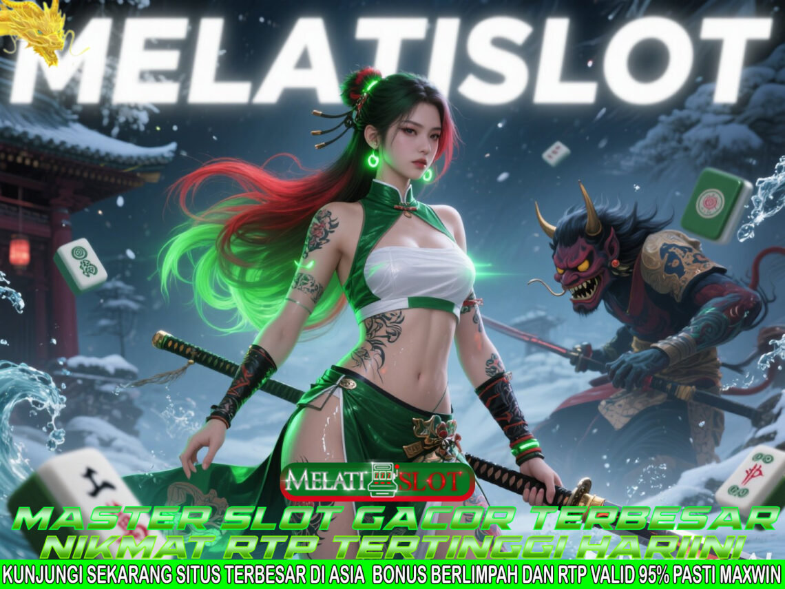 MELATISLOT Slot Gacor Resmi 2025 Bonus Berlimpah